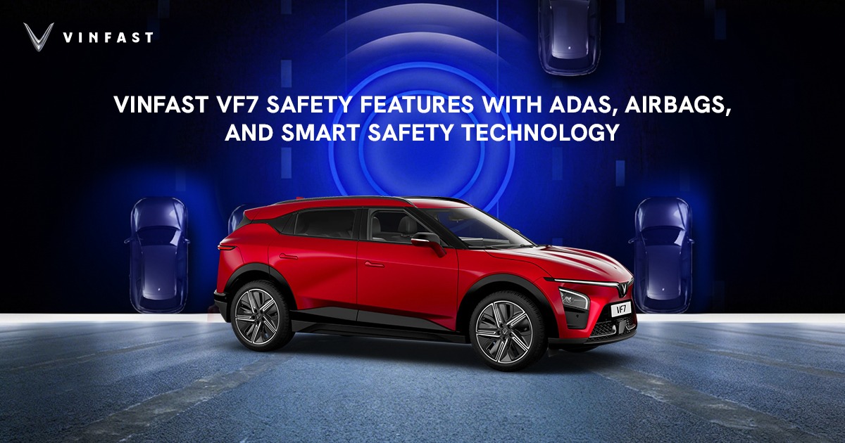 VinFast VF7 Safety Features With ADAS, Airbags, And Smart Safety Technology
